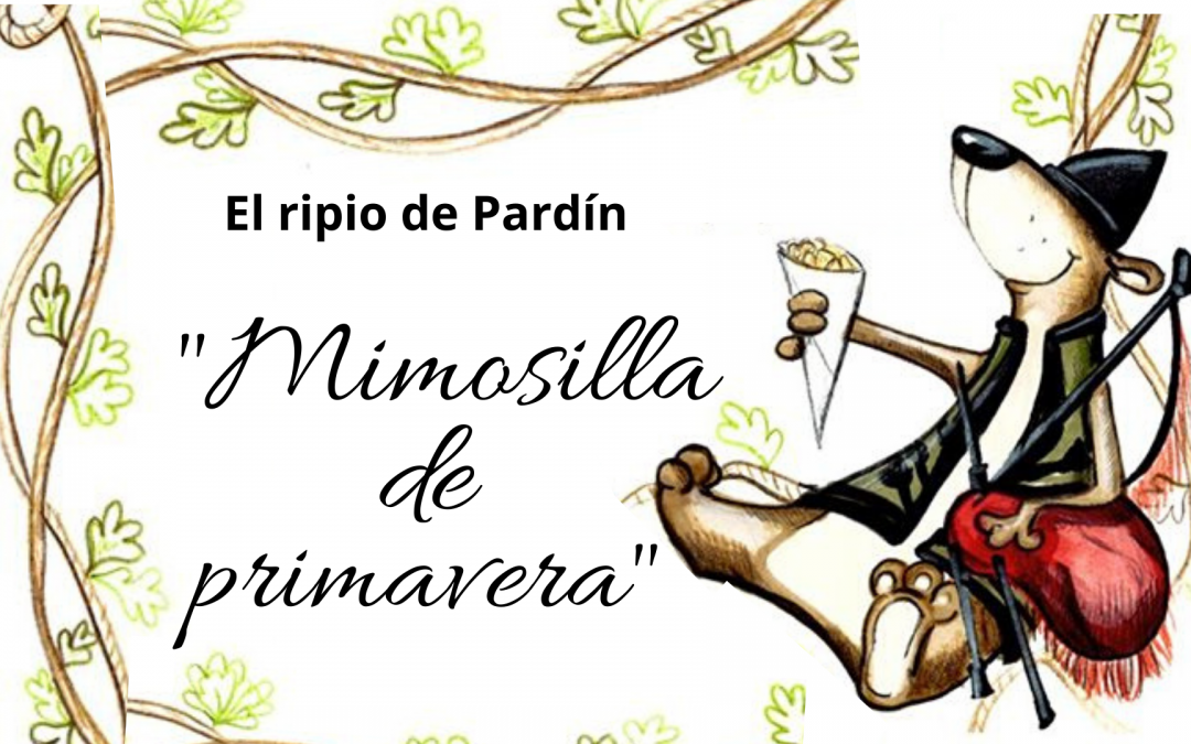 «Mimosilla de primavera» El ripio de Pardín
